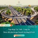 Thông tin sáp nhập 2 tỉnh Tây Ninh – Long An ( Dự án Vinhome Green City )